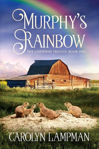 Murphy's Rainbow Cheyenne Trilogy Book One
