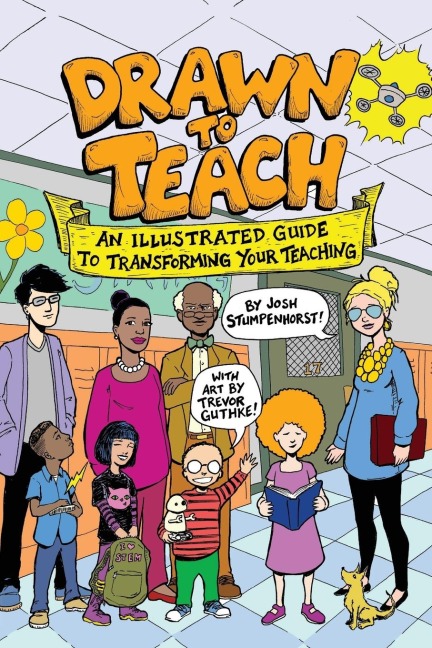 Drawn to Teach: An Illustrated Guide to Transforming Your Teaching
