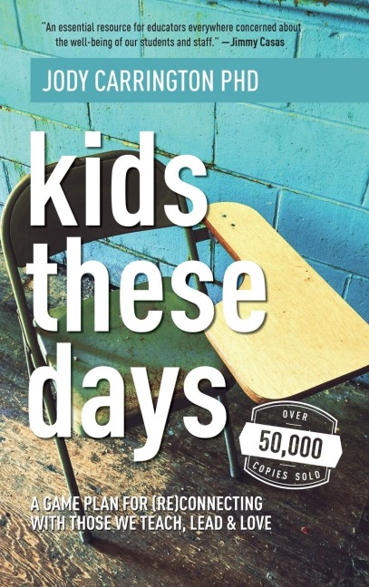 Kids These Days: A Game Plan For (Re)Connecting With Those We Teach, Lead, & Love