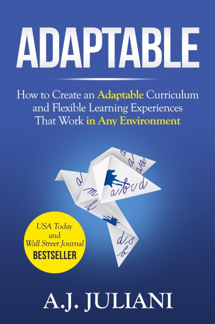 Adaptable: How to Create an Adaptable Curriculum and Flexible Learning Experiences That Work in Any Environment