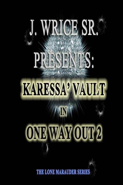 Karessa Vault In One Way Out 2: The Lone Marauder Series