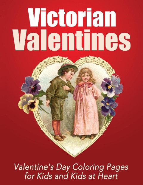 Victorian Valentines: Valentines Day Coloring Pages for Kids and Kids at Heart