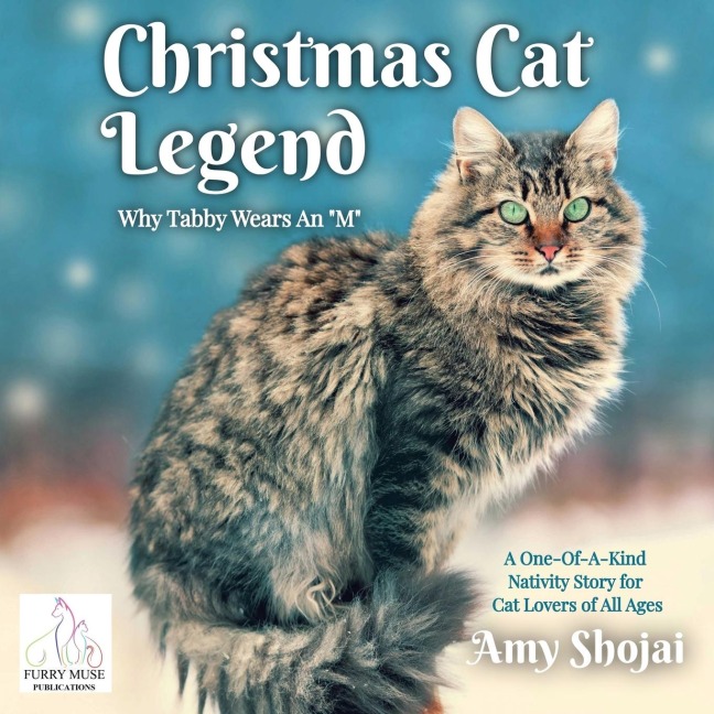 Christmas Cat Legend, Why Tabby Wears An M: A One-Of-A-Kind Nativity Story for Cat Lovers of All Ages