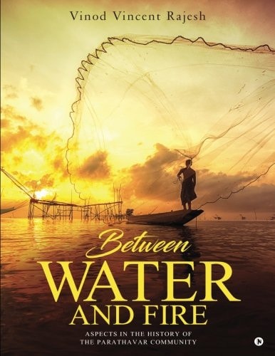 Between Water and Fire Aspects in the History of the Parathavar Community (Collected Articles)
