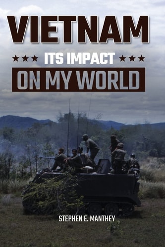 Vietnam Its Impact On My World