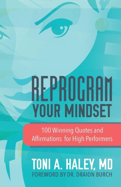 Reprogram Your Mindset: 100 Winning Quotes and Affirmations for High Performers