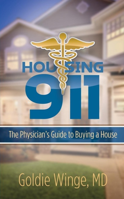 Housing 911: The Physicians Guide to Buying a House