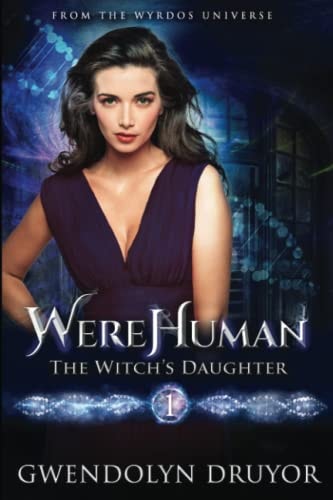 WereHuman - The Witch's Daughter A Wyrdos Universe Novel