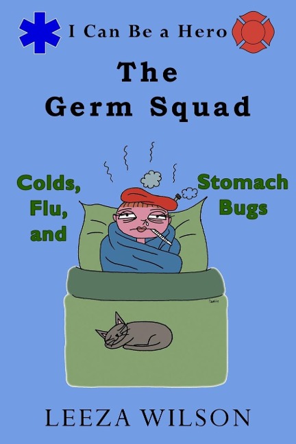 The Germ Squad: Colds, Flu, & Stomach Bugs