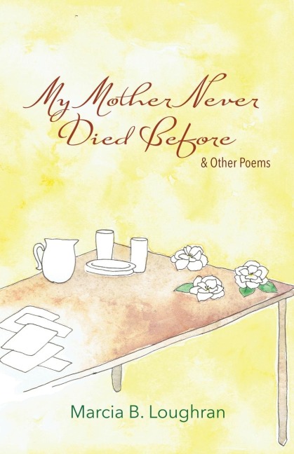 My Mother Never Died Before: and Other Poems
