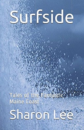 Surfside Tales of the Fantastic Maine Coast