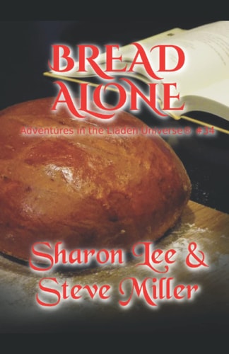 Bread Alone Adventures in the Liaden Universe(R) Number 34