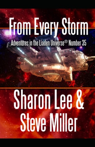 From Every Storm Adventures in the Liaden Universe(R) Number 35