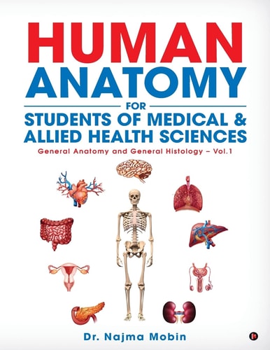 Basics of Human Anatomy for Students of Medical & Allied Health Sciences General Anatomy and General Histology - Vol. 1