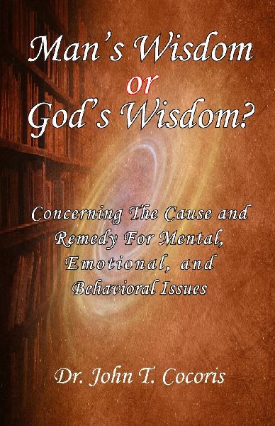 Mans Wisdom or Gods Wisdom