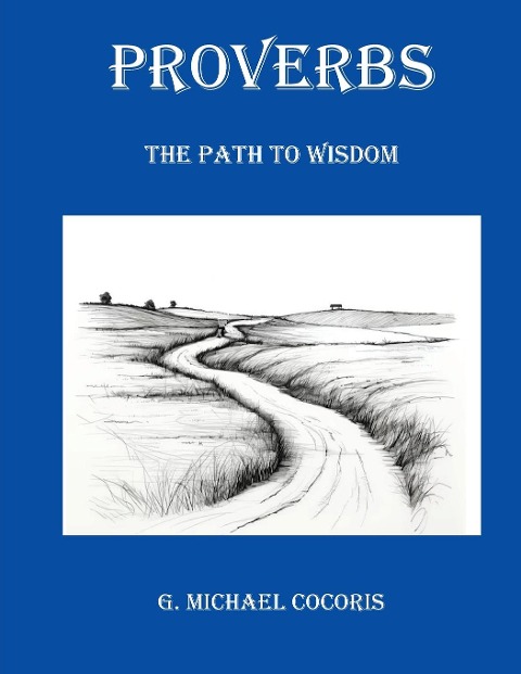 Proverbs: The Path to Wisdom