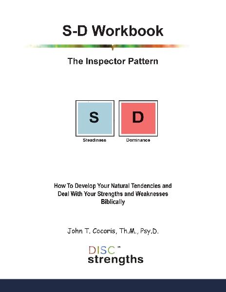 S-D Workbook: The Inspector Pattern: How To Develop Your Natural Tendencies and Deal With Your Strengths and Weaknesses Biblically