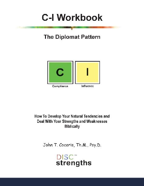 C-I Workbook: The Diplomat Pattern: How To Develop Your Natural Tendencies and Deal With Your Strengths and Weaknesses Biblically