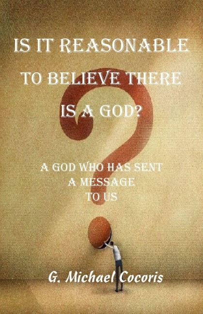 Is it Reasonable to Believe there is a God?