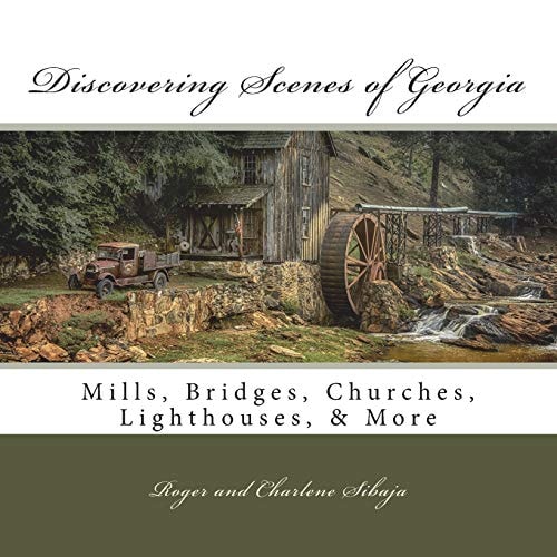 Discovering Scenes of Georgia Mills, Bridges, Churches, Lighthouses, and More