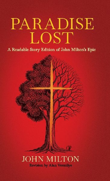 Paradise Lost: A Readable Story Edition of John Miltons Epic (Easy-to-read Version)