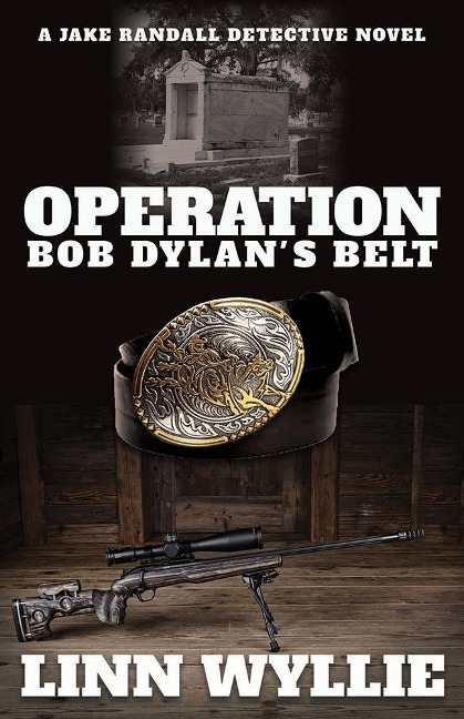 Operation Bob Dylans Belt: A Jake Randall Detective Novel