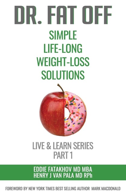 Dr. Fat Off: Simple Life-Long Weight-Loss Solutions: Live & Learn Series Part 1
