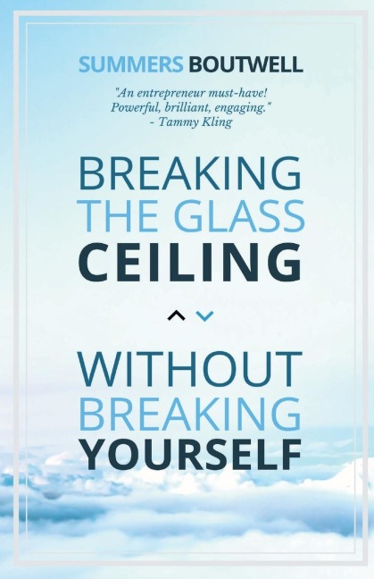 Breaking the Glass Ceiling Without Breaking Yourself