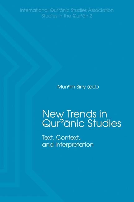 New Trends in Qurnic Studies: Text, Context, and Interpretation