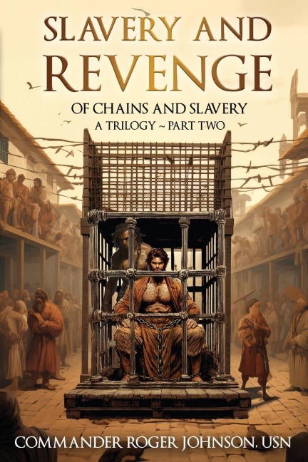 Slavery and Revenge: Of Chains and Slavery ~ A Trilogy: Part Two