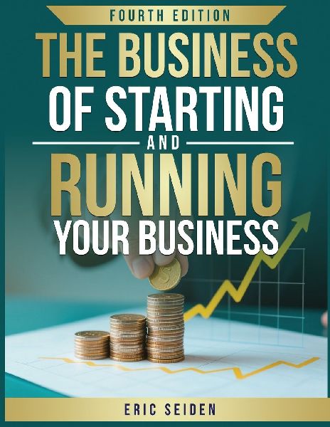 The Business of Starting and Running Your Business