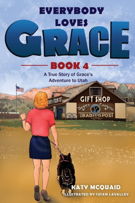 Everybody Loves Grace: A True Story of Graces Adventure to Utah