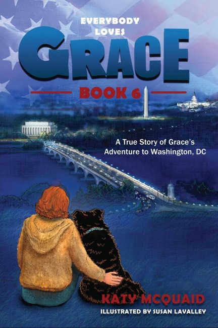 Everybody Loves Grace: A True Story of Grace's Adventure to Washington, DC