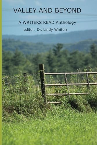 VALLEY and BEYOND -- a WRITERS READ Anthology