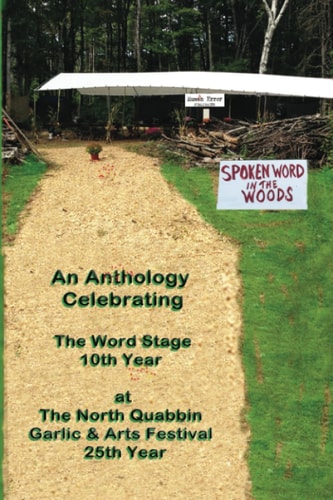 Spoken Word in the Woods An Anthology Celebrating - The Word Stage 10th Year
