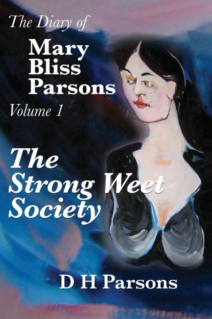 The Strong Weet Society: Volume One of the Diary of Mary Bliss Parsons