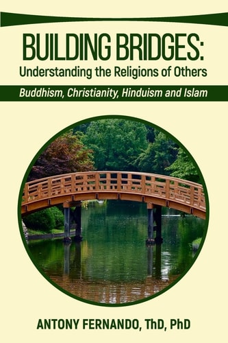 Building Bridges Understanding the Religions of Others : Buddhism, Christianity, Hinduism and Islam