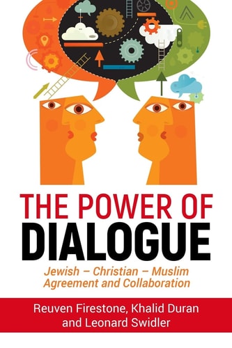 The Power of Dialogue Jewish - Christian - Muslim Agreement and Collaboration