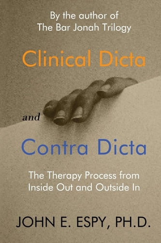 Clinical Dicta and Contra Dicta The Therapy Process from Inside Out and Outside In