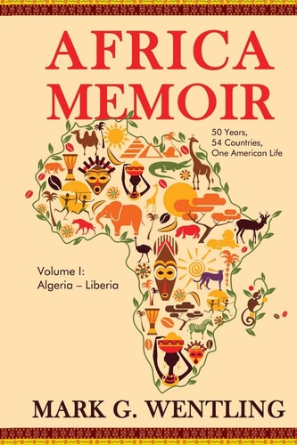 Africa Memoir 50 Years, 54 Countries, One American Life