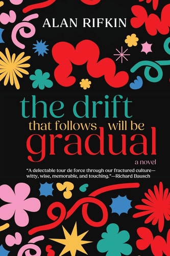The Drift That Follows Will Be Gradual: A Novel