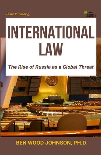 International Law The Rise of Russia As a Global Threat