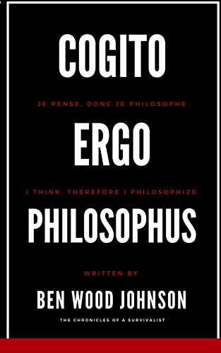 Cogito Ergo Philosophus I Think, Therefore I Philosophize