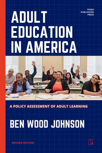 Adult Education in America A Policy Assessment of Adult Learning