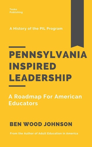 Pennsylvania Inspired Leadership A Roadmap For American Educators
