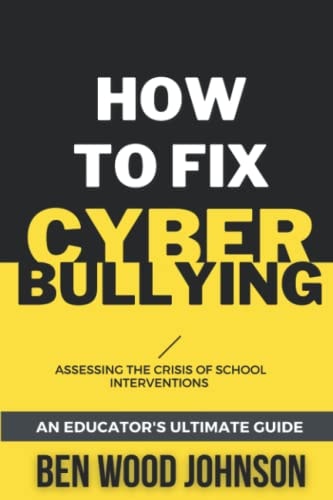 How to Fix Cyberbullying Assessing the Crisis of School Interventions