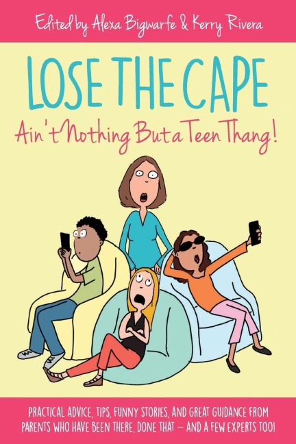 Lose the Cape: Aint Nothing But a Teen Thang