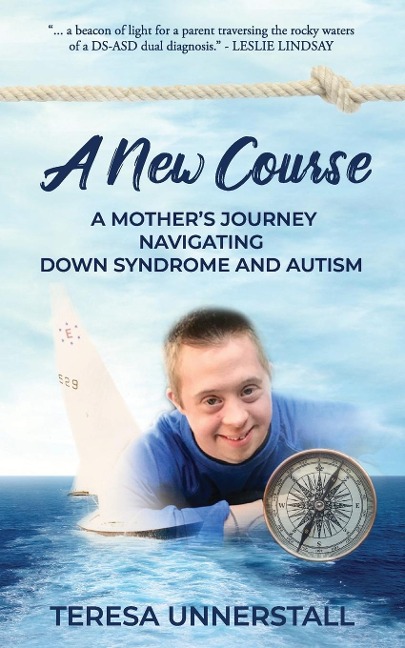 A New Course: A Mothers Journey Navigating Down Syndrome and Autism