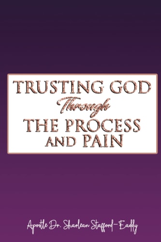 Trusting God Through The Process And Pain