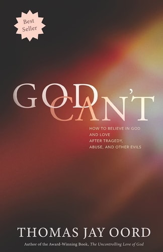 God Can't How to Believe in God and Love After Tragedy, Abuse, Or Other Evils